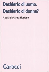 Desiderio di uomo. Desiderio di donna ?