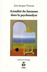 Actualité du fantasme dans la psychanalyse